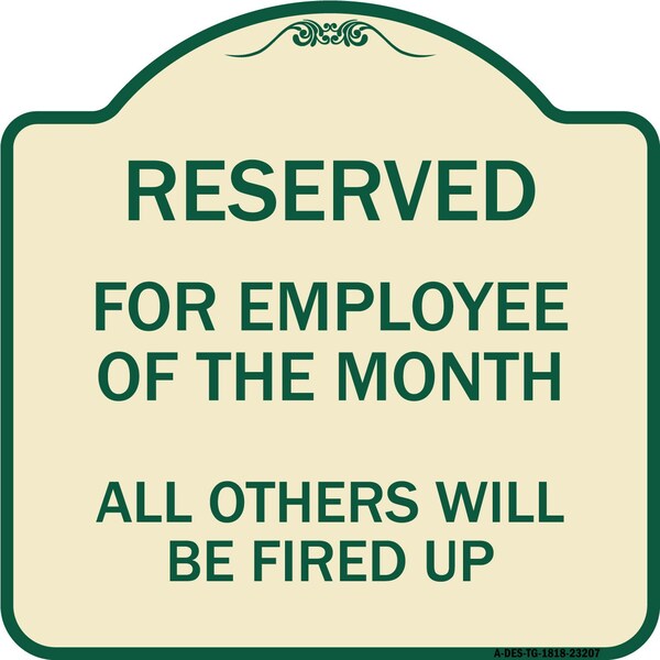 Reserved for Employee of Month All Others Will Be Fired Up Aluminum Sign, 18" x 18", TG-1818-23207